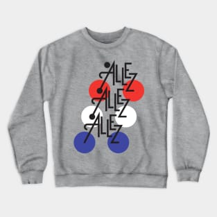 ALLEZ ALLEZ ALLEZ!!! Crewneck Sweatshirt